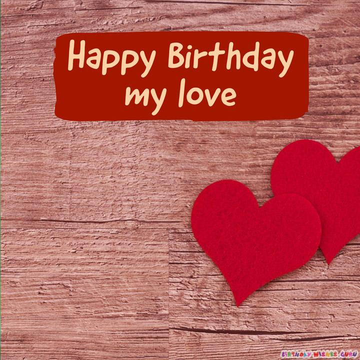 Happy Birthday Wishes To My Love
 Romantic and Naughty Birthday Wishes for Boyfriend