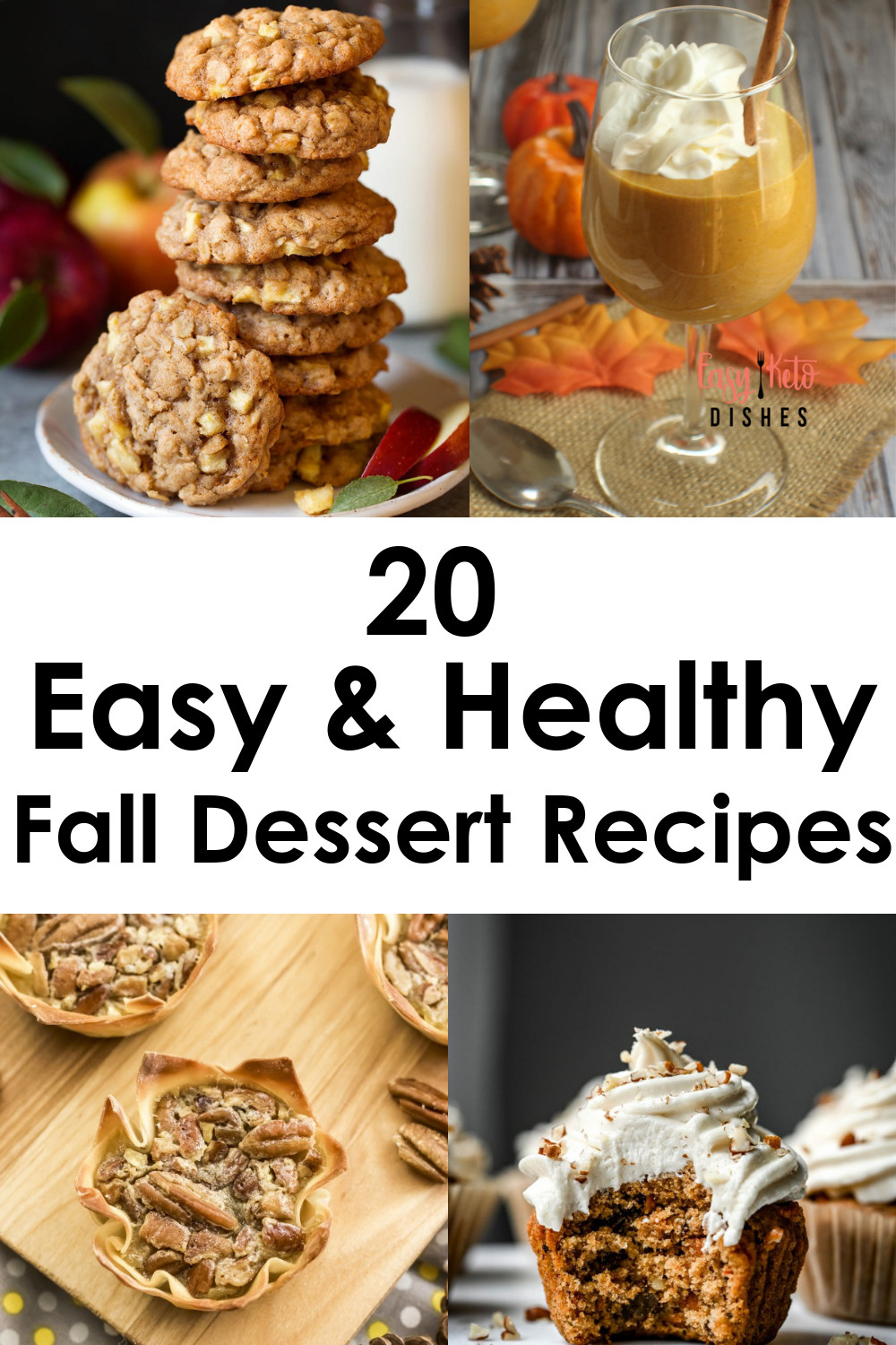 Healthy Fall Dessert Recipes
 20 Easy And Healthy Fall Dessert Recipes