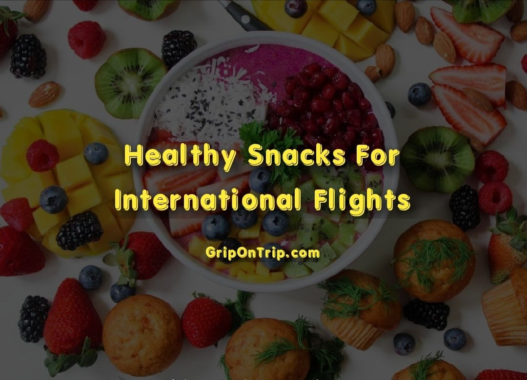 Healthy Snacks For International Flights
 Healthy Snacks For International Flights