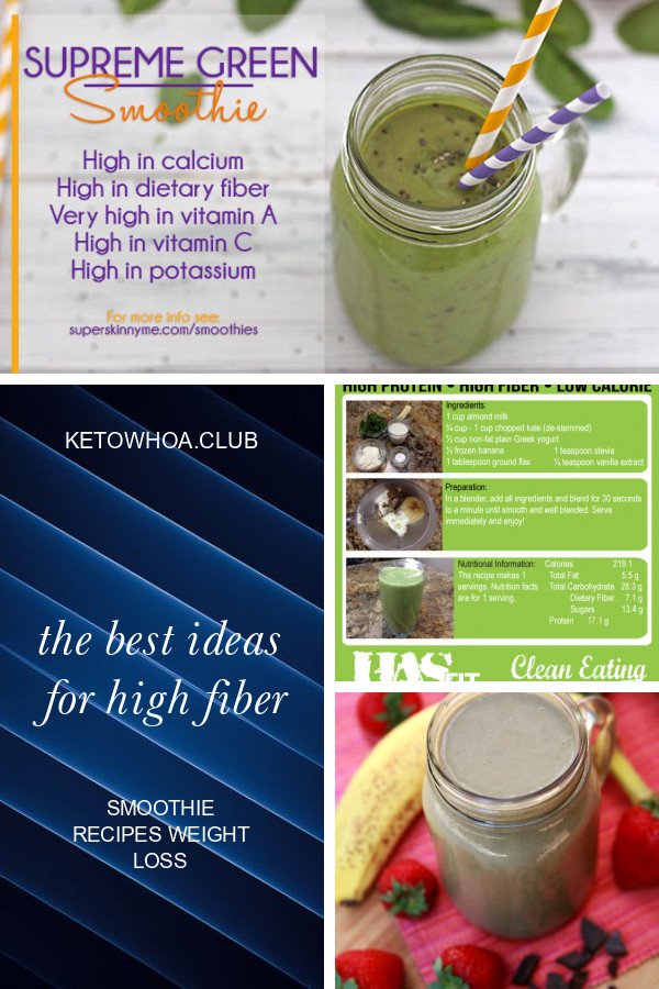 High Fiber Smoothie Recipes
 The Best Ideas for High Fiber Smoothie Recipes Weight Loss