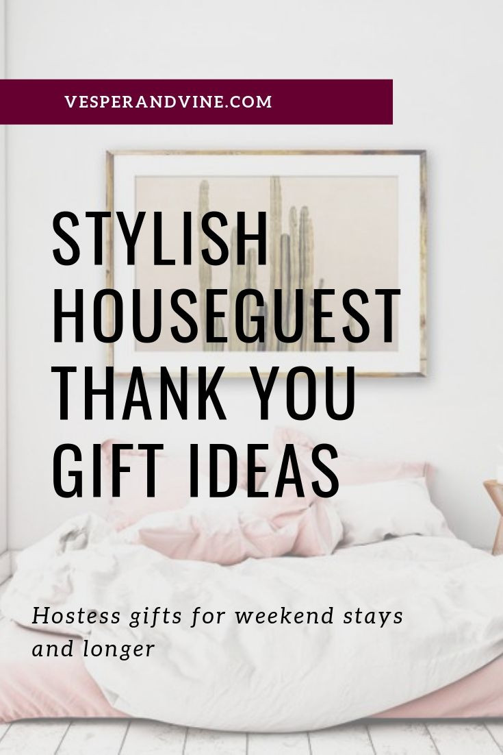 Houseguest Thank You Gift Ideas
 Stylish Houseguest Thank You Gift Ideas