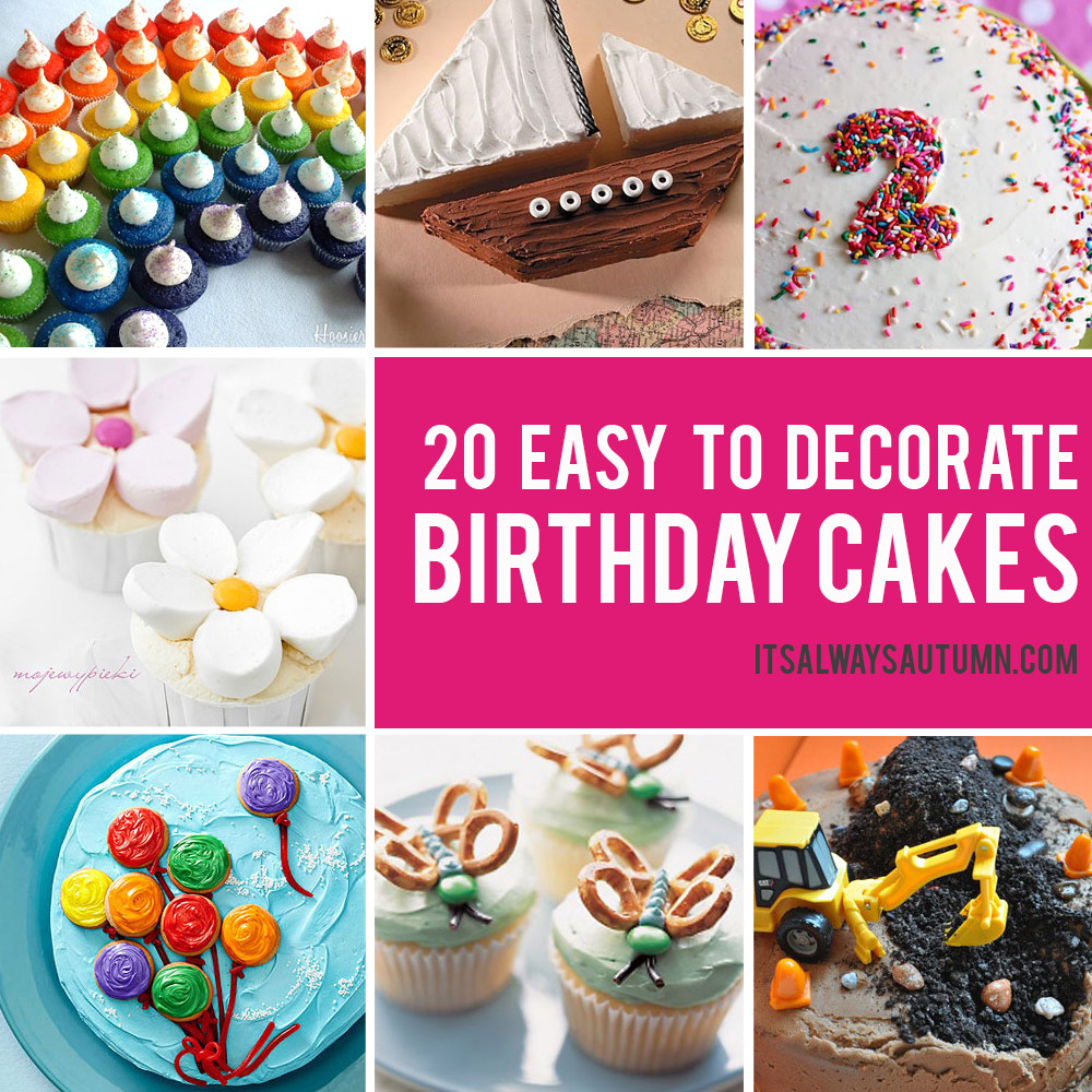 How To Decorate Birthday Cake
 20 easy birthday cakes that anyone can decorate It s