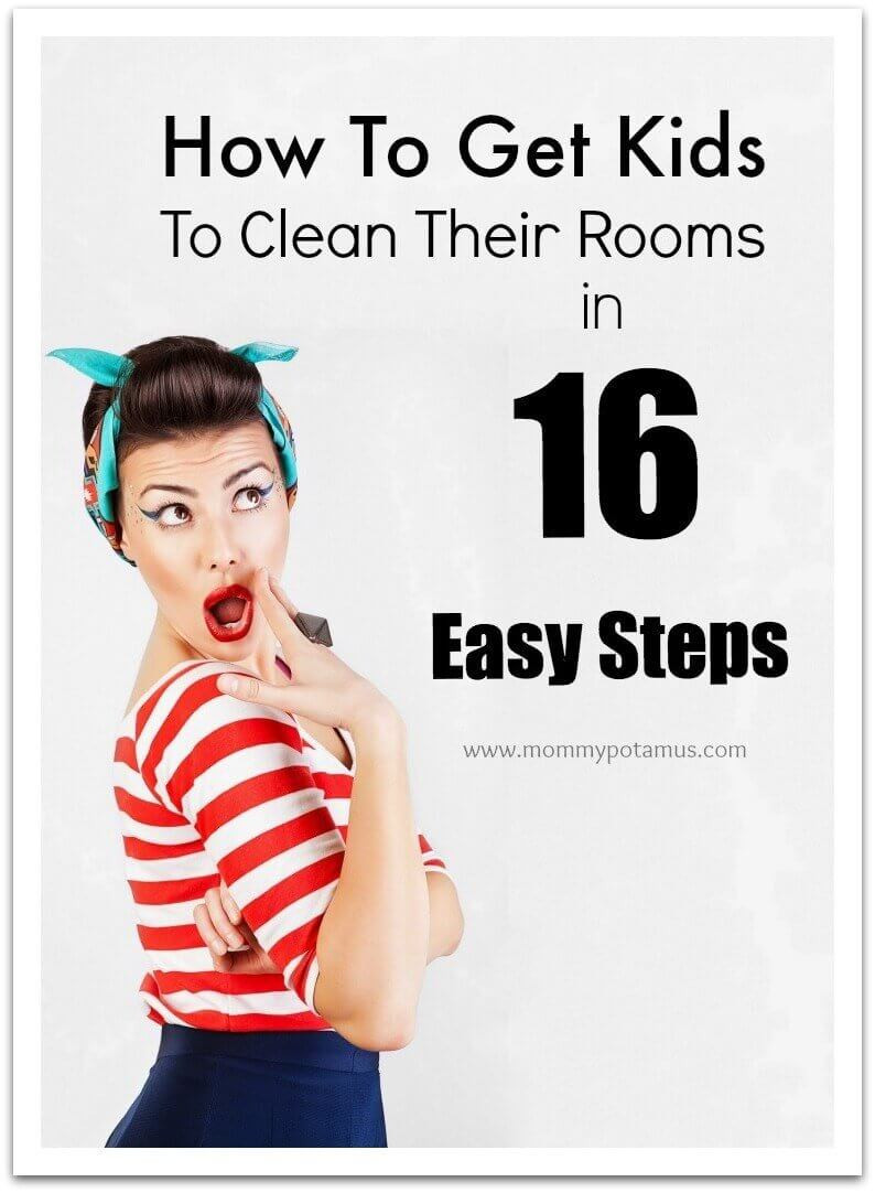 How To Get Kids To Clean Their Room
 How To Get Kids To Clean Their Rooms In 16 Easy Steps