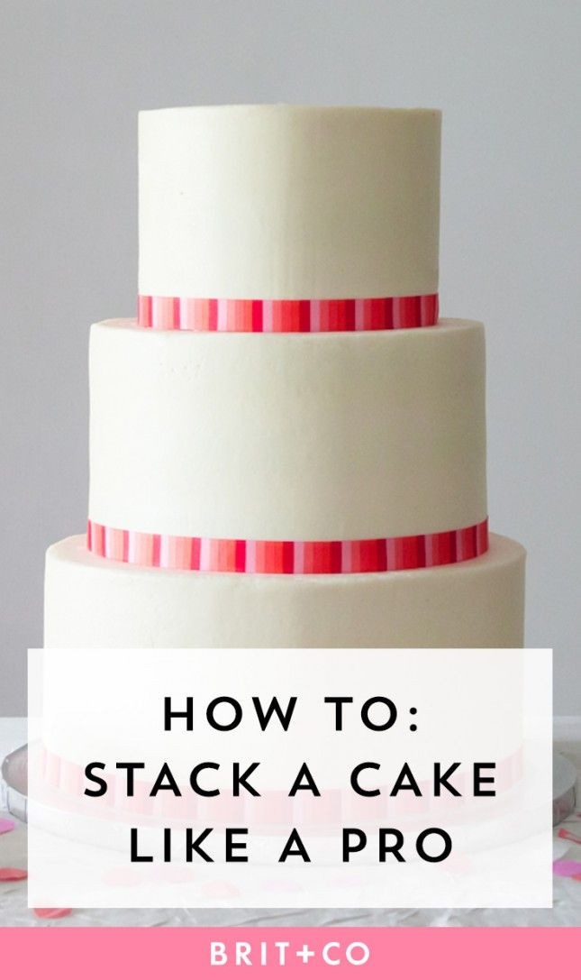 How To Stack A Wedding Cake
 How to Stack a Wedding Cake Like a Pro