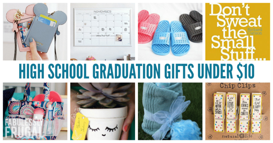 Inexpensive High School Graduation Gift Ideas
 8 Inexpensive High School Graduation Gifts Under $10 They