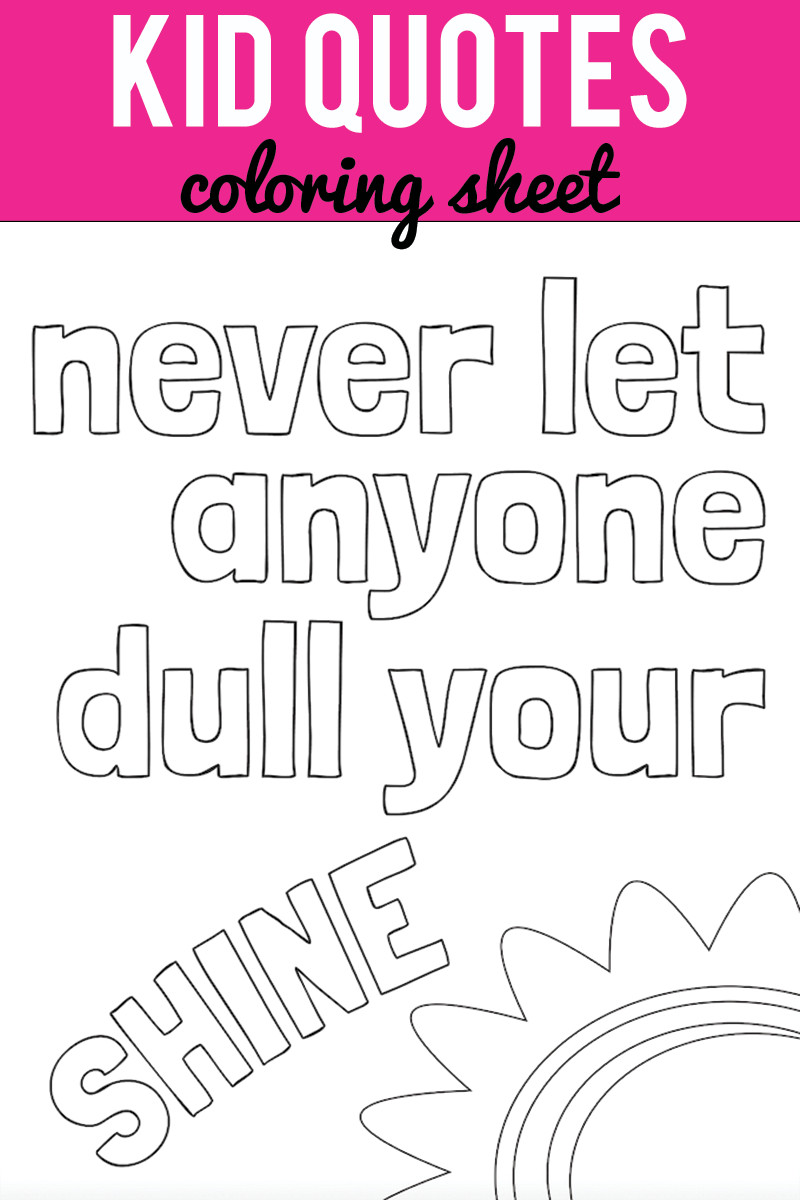 Inspirational Coloring Pages For Kids
 Kid Quote Coloring Pages