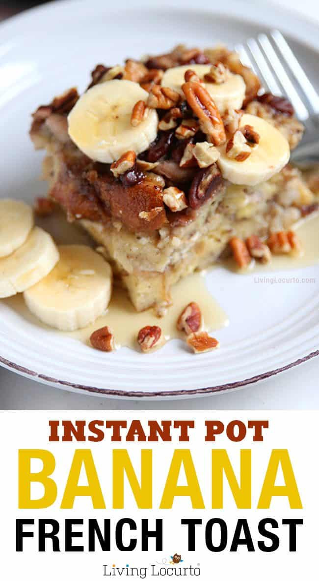 Instant Pot Brunch Recipes
 Banana French Toast