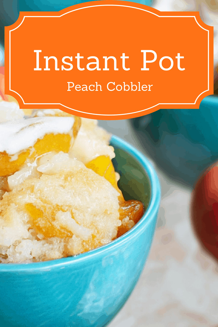 Instant Pot Peach Cobbler
 Instant Pot Easy As 1 2 3 Peach Cobbler