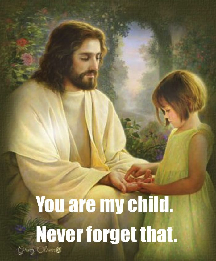 Jesus Quote Children
 You are my child Never for that I am a Child of God