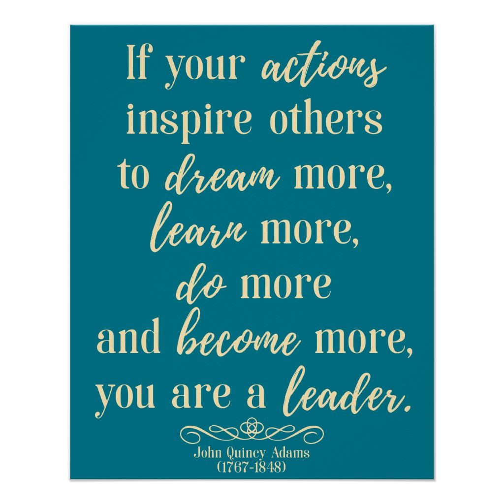 John Adams Quotes On Leadership
 John Quincy Adams Quote leadership Poster in 2020