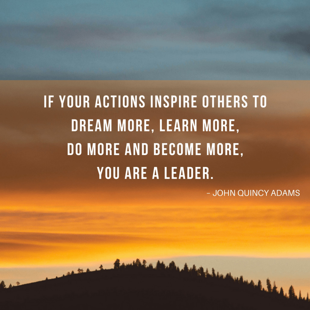 John Adams Quotes On Leadership
 31 Leadership Quotes to Inspire Your Team TCK Publishing