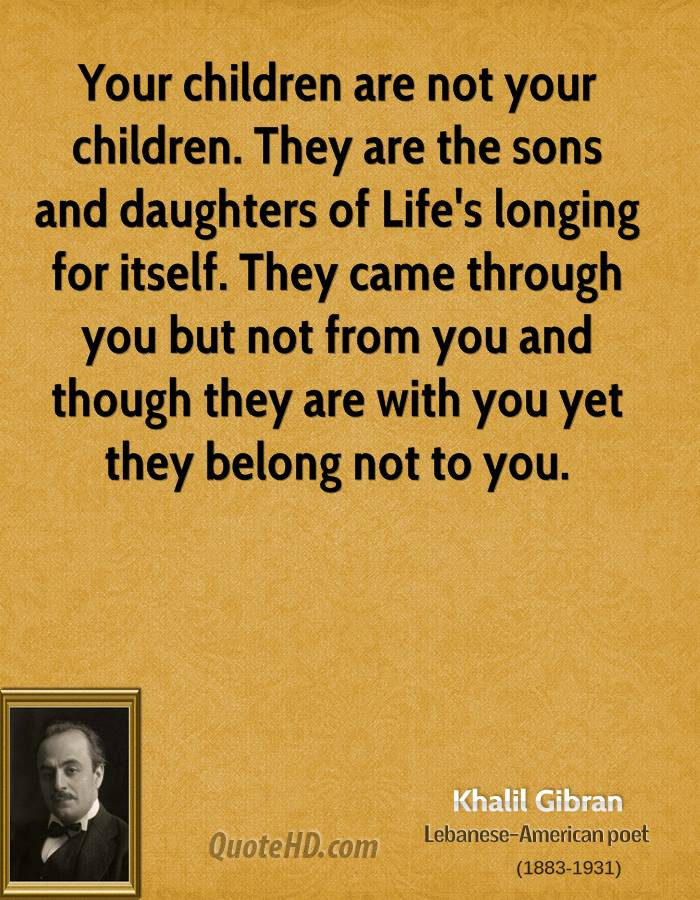 Khalil Gibran Quote On Children
 Khalil Gibran Life Quotes