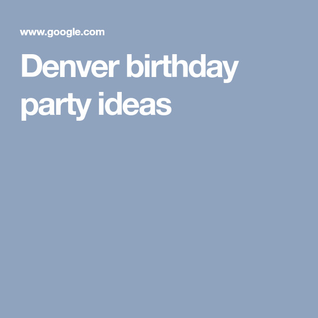 Kids Birthday Party Locations Denver
 The 10 Best Places For Kids Birthday Parties In Denver