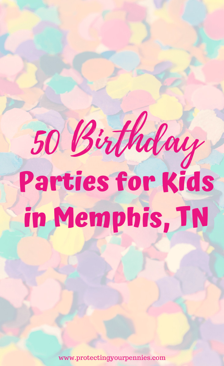 Kids Birthday Party Memphis
 Kids Birthday Party Venues In Memphis TN Protecting