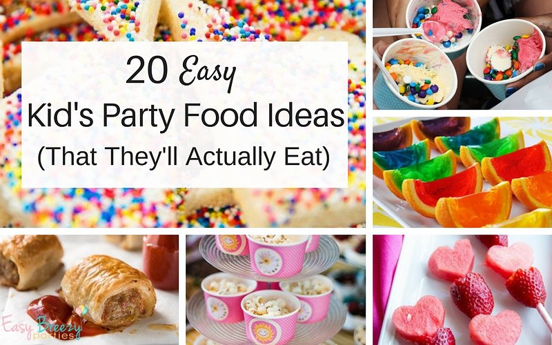 Kids Birthday Party Recipes
 20 Easy Kids Party Food Ideas That The Kids Will Actually