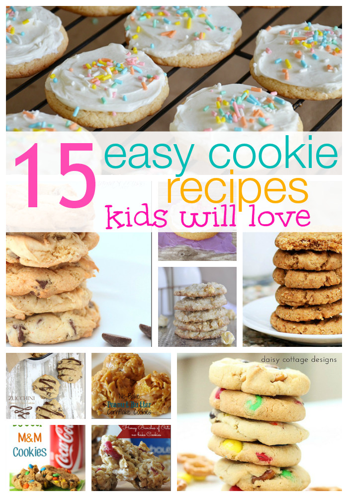 Kids Cookie Recipes
 15 Easy Cookie Recipes Kids Love