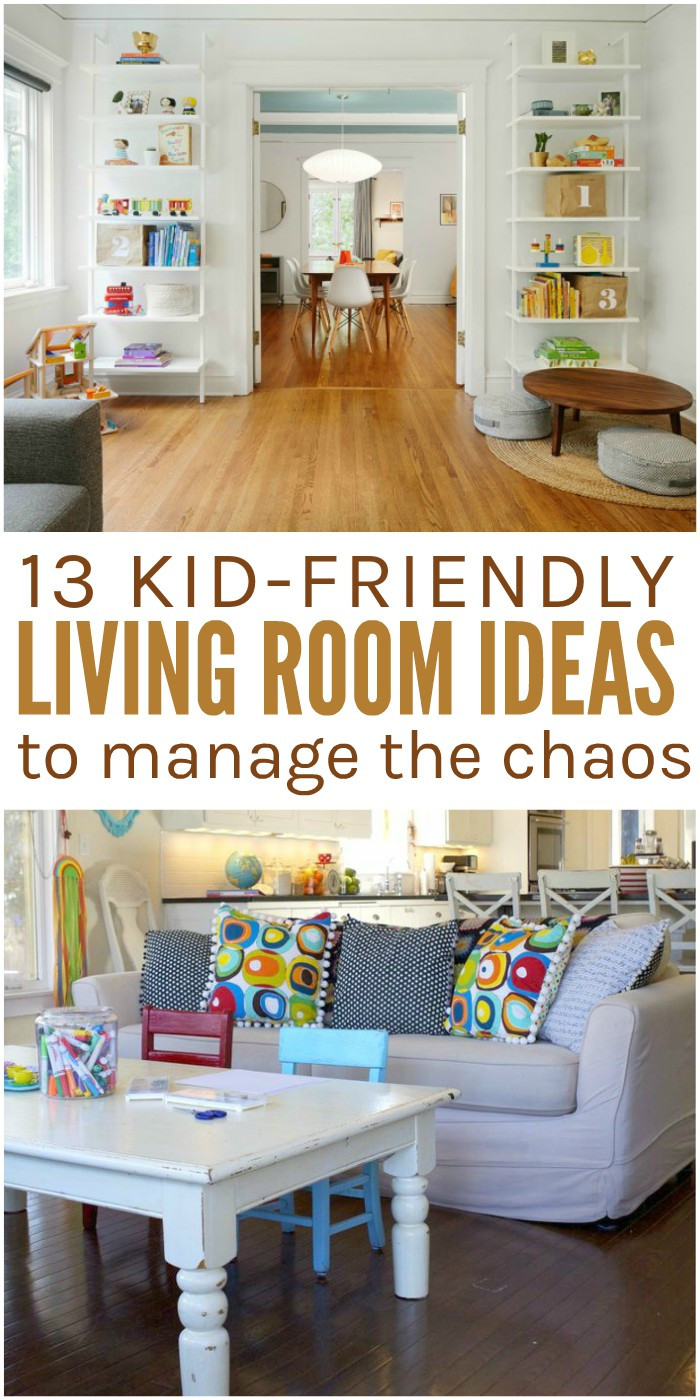 Kids Friendly Living Room
 13 Kid Friendly Living Room Ideas to Manage the Chaos