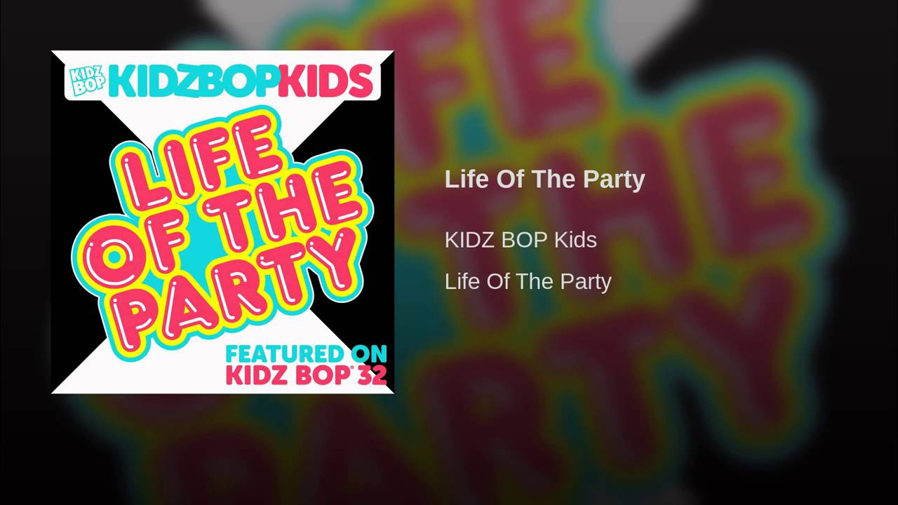 Kidz Bop Kids Life Of The Party
 KIDZ BOP KIDS Life of the Party KIDZ BOP 32 Available