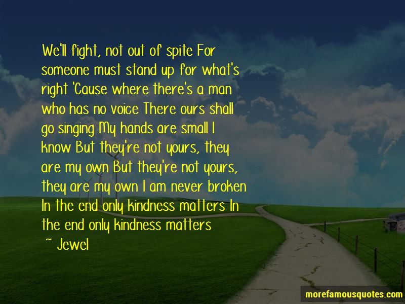 Kindness Matters Quote
 Kindness Matters Quotes top 19 quotes about Kindness