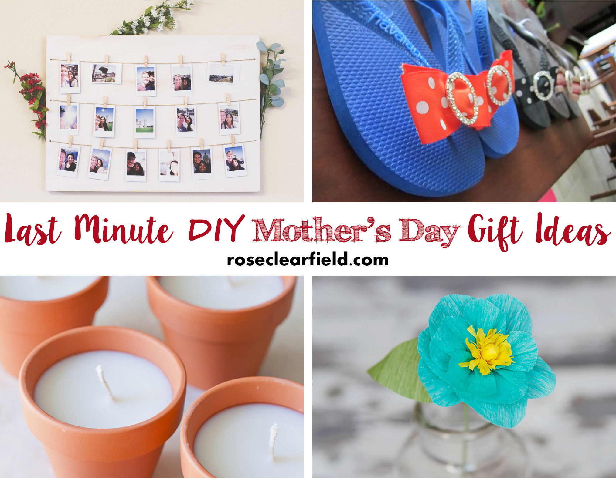 Last Minute DIY Mother'S Day Gifts
 Last Minute DIY Mother s Day Gift Ideas • Rose Clearfield