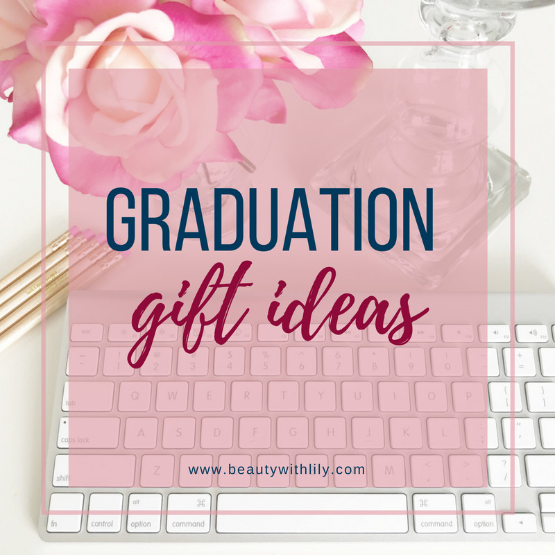 Last Minute Graduation Gift Ideas
 Last Minute Graduation Gift Ideas Beauty With Lily