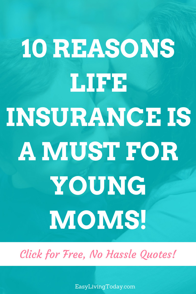 Life Quotes Insurance
 10 Reasons Life Insurance is Important for Young Moms