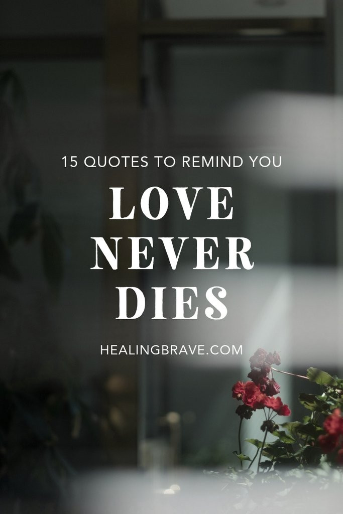 Love Is Love Quotes
 Love Never Dies 15 Spiritual Quotes to Heighten Your