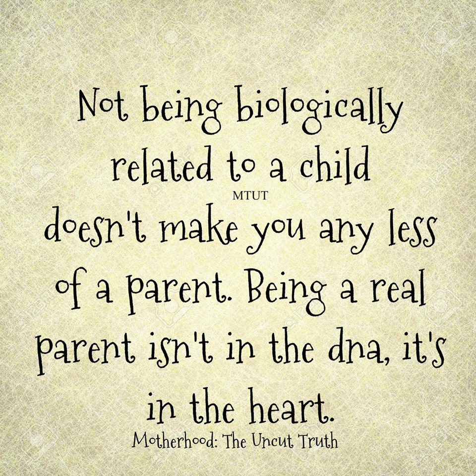 Loving A Child That Is Not Yours Quotes
 Not being biologically …