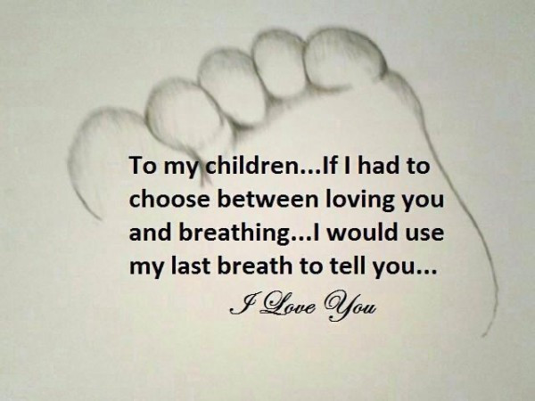 Loving Your Children Quotes
 From A Mother’s Heart to Her Children – mother of nine9