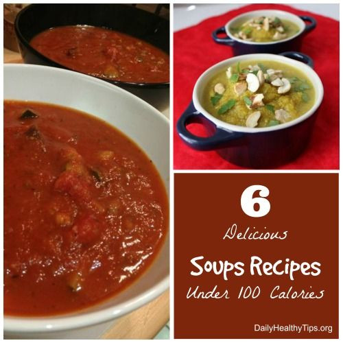 Low Calorie Soup Recipes Under 100 Calories
 6 Delicious Soups Recipes Under 100 Calories