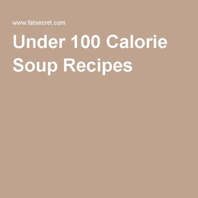 Low Calorie Soup Recipes Under 100 Calories
 Under 100 Calorie Soup Recipes