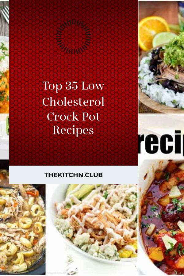 Low Cholesterol Crock Pot Recipes
 Top 35 Low Cholesterol Crock Pot Recipes Best Round Up