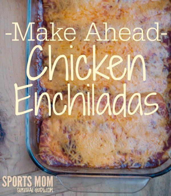 Make Ahead Chicken Enchiladas
 Make Ahead Chicken Enchiladas