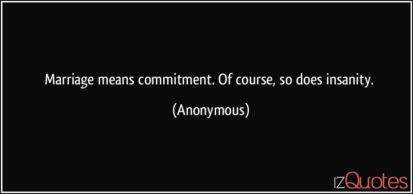 Marriage Commitment Quotes
 Marriage mitment Quotes QuotesGram