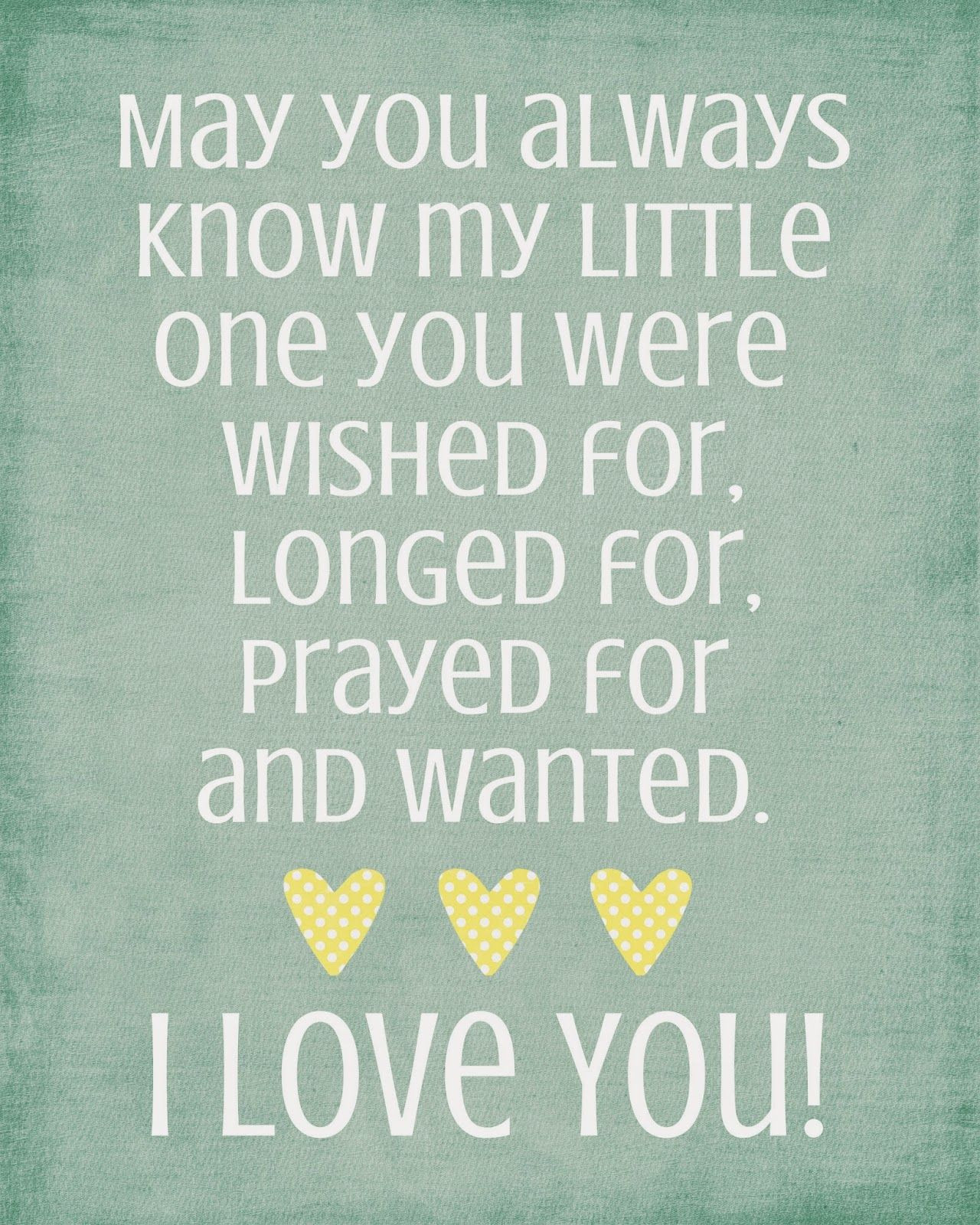 May Baby Quotes
 May you always know my little one you were wished for