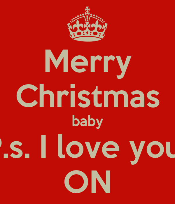 Merry Christmas Baby Quotes
 Merry Christmas baby P s I love you ON Poster