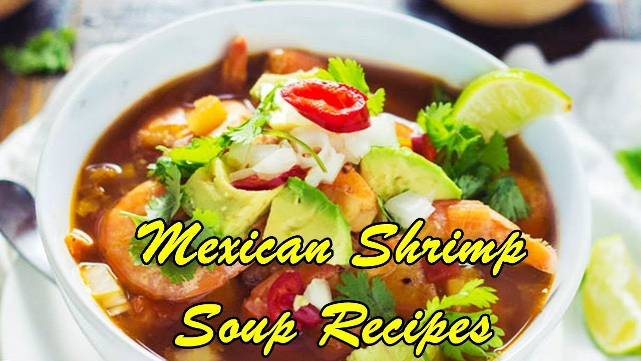 Mexican Shrimp Soup Recipe
 Mexican Shrimp Soup Recipes Easy Cooking Recipes