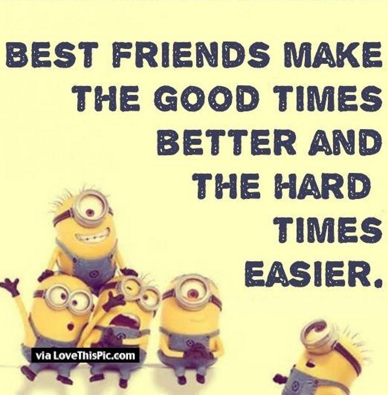 Minion Friendship Quotes
 Best Friends Minion Quote s and for