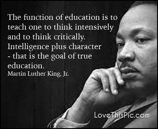 Mlk Education Quote
 The function of education quotes quote martin luther king