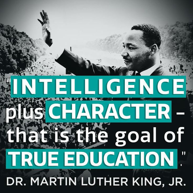 Mlk Education Quote
 "Intelligence plus character that is the goal of true