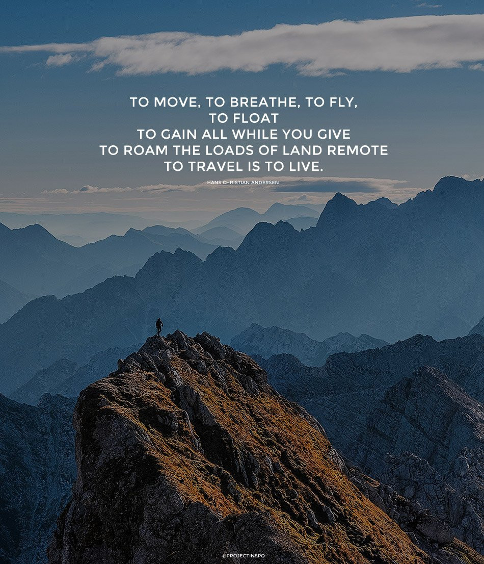 Most Motivational Quote
 20 of the Most Inspiring Travel Quotes of All Time