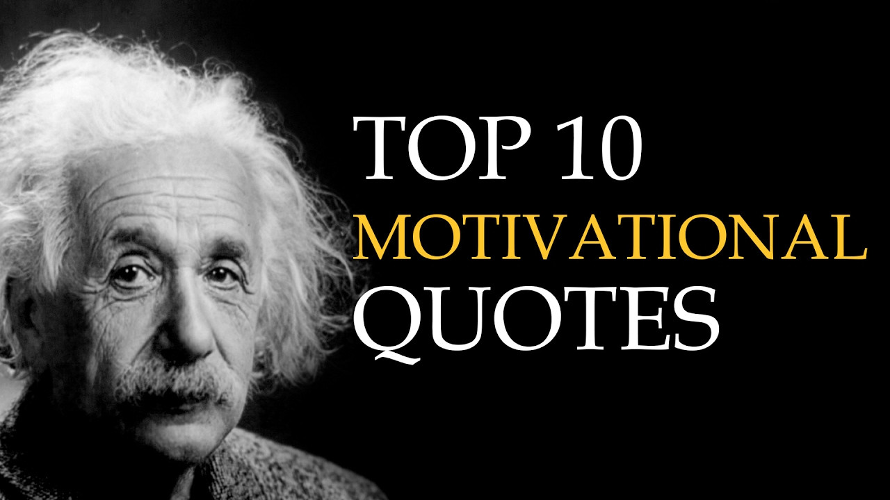 Most Motivational Quote
 Motivational Quotes Top 10 Quotes on Motivation