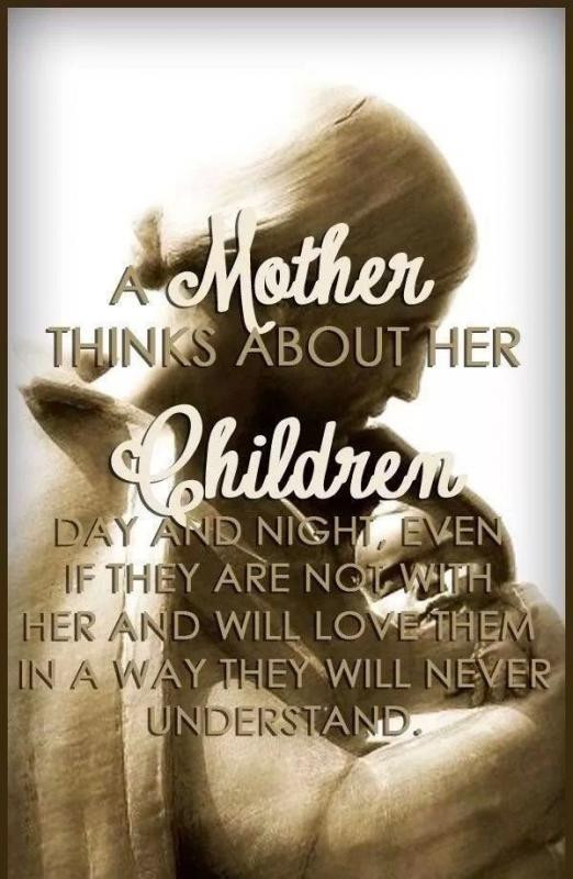 Mother And Her Children Quotes
 A MOTHER thinks about her CHILDREN day and night Even if