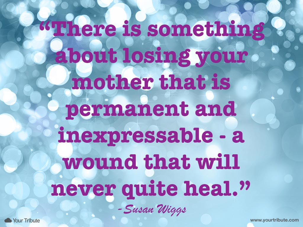 Mother Death Quotes
 Quotes about Death of your mother 24 quotes