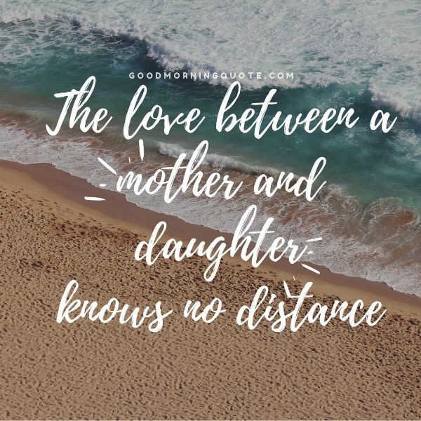 Mother Quotes From Daughter
 100 Inspiring Mother Daughter Quotes