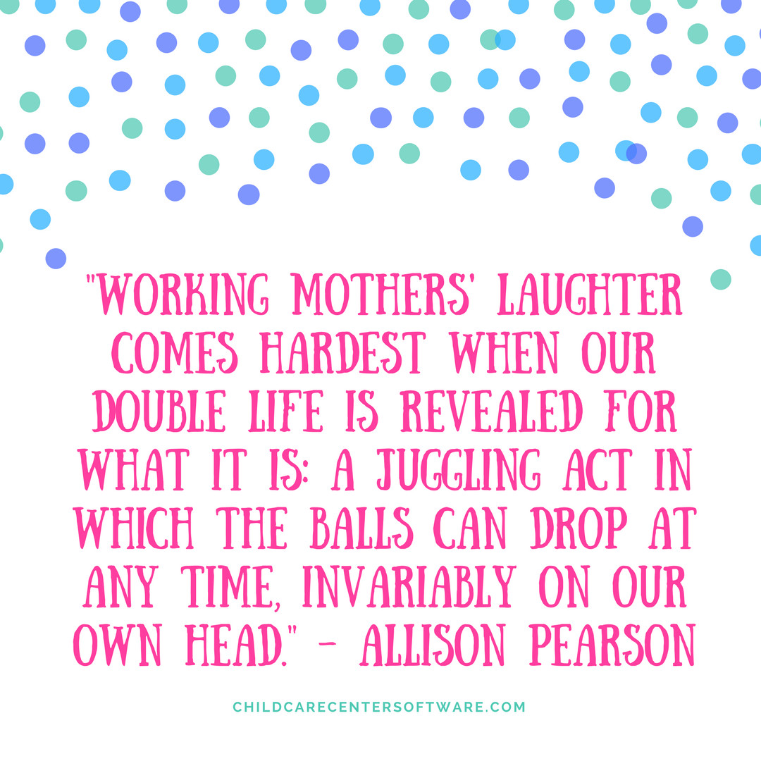 Mother Quotes
 10 Quotes Every Working Mom Can Relate To