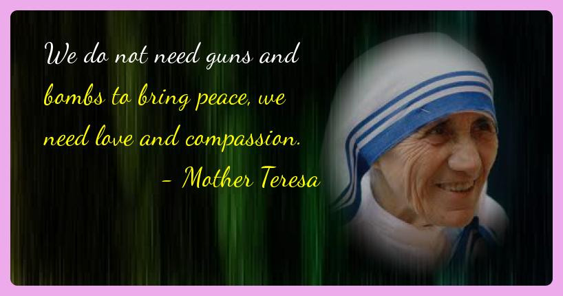 Mother Teresa Peace Quote
 Thich Nhat Hanh – Life of Buddha and Quotes
