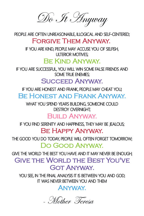 Mother Teresa Quotes On Life Do It Anyway
 “Do It Anyway” by Mother Teresa