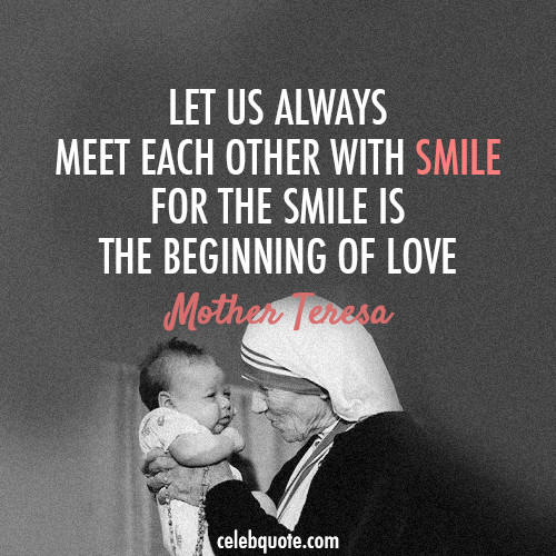 Mother Teresa Smile Quotes
 Mother Teresa Quote About smile love CQ