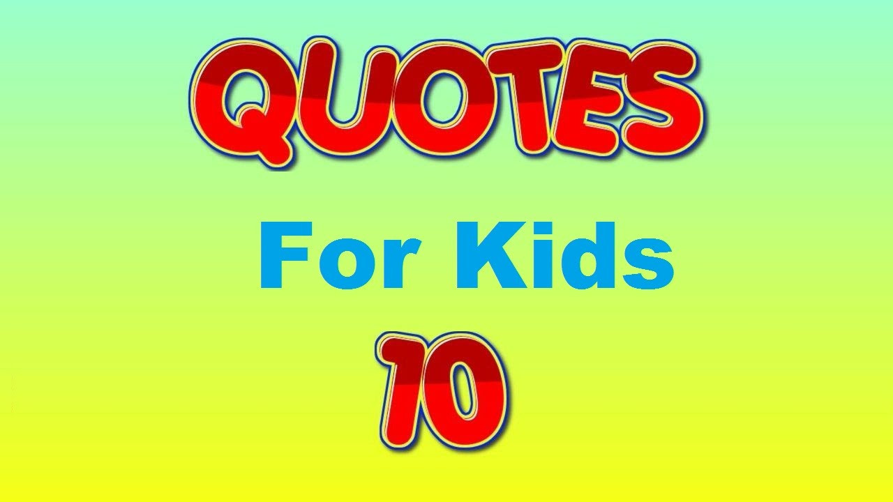 Motivation Quotes For Kids
 inspirational quotes for kids